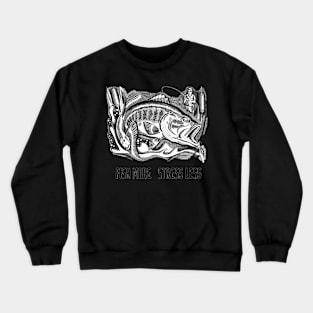 Fish More Stress Less - Gifts For Fishermen Crewneck Sweatshirt